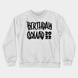 Birthday Squad 2022 Crewneck Sweatshirt